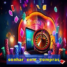 sonhar com compras no mercado